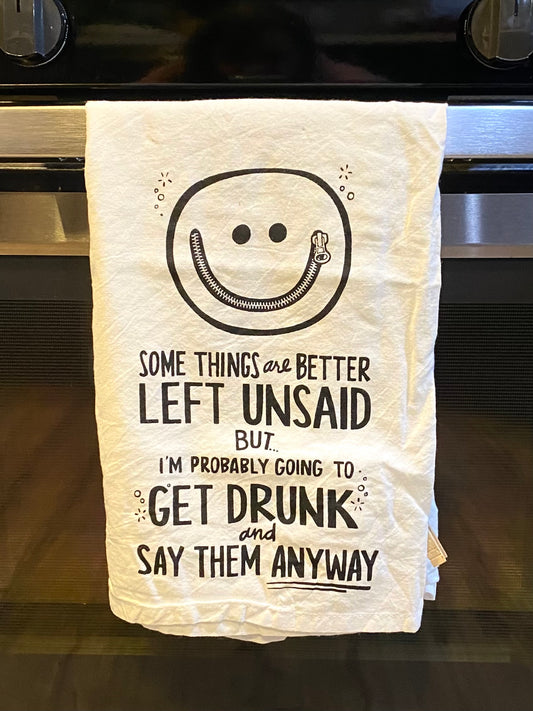 Some Things Are Better Left Unsaid Kitchen Towel